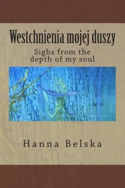 Cover for Hanna Belska · Westchnienia Mojej Duszy: Sighs from the Depth of My Soul (Paperback Book) (2015)