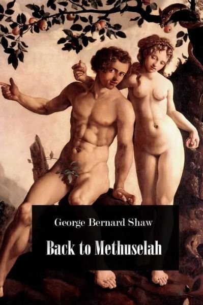 Cover for George Bernard Shaw · Back to Methuselah (Paperback Bog) (2015)