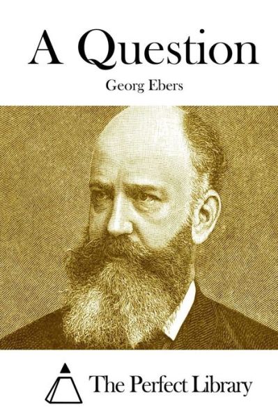 A Question - Georg Ebers - Książki - Createspace - 9781514195451 - 2 czerwca 2015