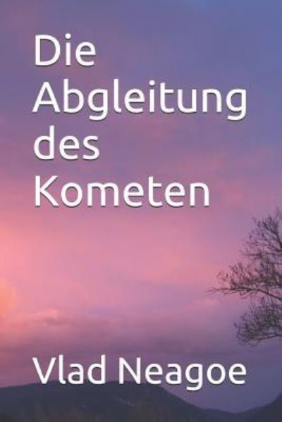 Cover for Vlad Neagoe · Die Abgleitung Des Kometen (Pocketbok) (2017)