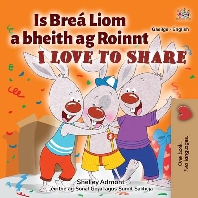 Cover for Shelley Admont · I Love to Share (Irish English Bilingual Children's Book) (Bog) (2022)