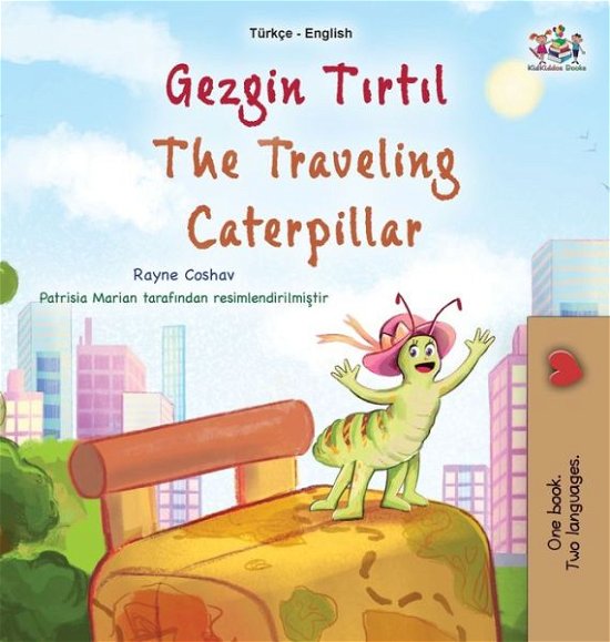 Cover for Rayne Coshav · Traveling Caterpillar (Turkish English Bilingual Book for Kids) (Book) (2023)