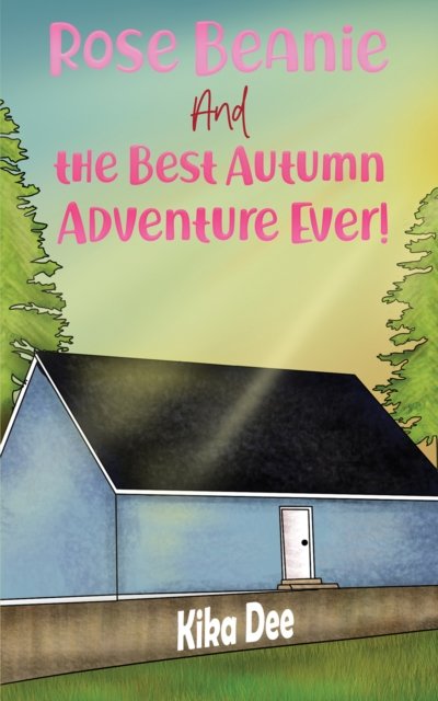 Cover for Kika Dee · Rose Beanie and the Best Autumn Adventure Ever! (Pocketbok) (2023)