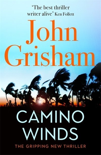 Cover for John Grisham · Camino Winds: The Ultimate  Murder Mystery from the Greatest Thriller Writer Alive (Inbunden Bok) (2020)