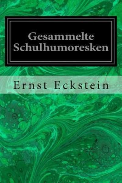Cover for Ernst Eckstein · Gesammelte Schulhumoresken (Paperback Book) (2016)