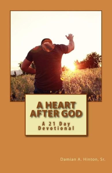 Cover for Damian a Hinton Sr · A Heart After God (Pocketbok) (2016)