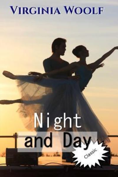 Night and Day - Virginia Woolf - Books - Createspace Independent Publishing Platf - 9781536920451 - August 4, 2016