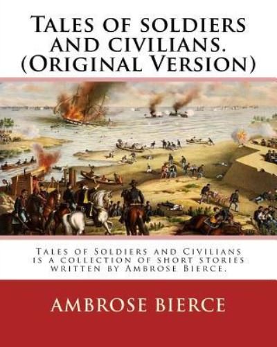 Cover for Ambrose Bierce · Tales of Soldiers and Civilians. by (Paperback Bog) (2016)
