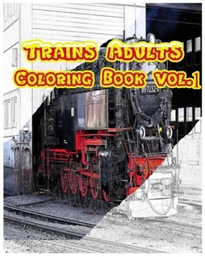 Cover for Baizy Pubshing · Trains Adults Coloring Book (Paperback Book) (2016)