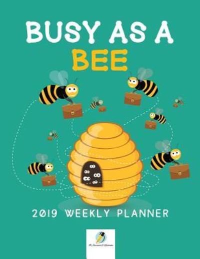 Cover for Journals and Notebooks · Busy as a Bee 2019 Weekly Planner (Paperback Book) (2019)
