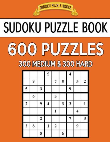 Cover for Sudoku Puzzle Books · Sudoku Puzzle Book, 600 Puzzles, 300 Medium and 300 Hard (Paperback Book) (2017)