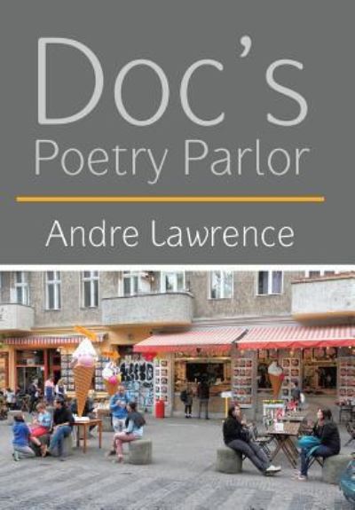 Cover for Andre Lawrence · Doc'S Poetry Parlor (Hardcover Book) (2018)
