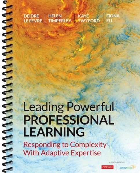 Cover for Deidre M. Le Fevre · Leading Powerful Professional Learning: Responding to Complexity With Adaptive Expertise (Spiralbok) (2019)