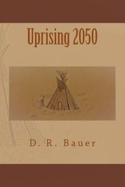 Cover for D R Bauer · Uprising 2050 (Paperback Bog) (2017)