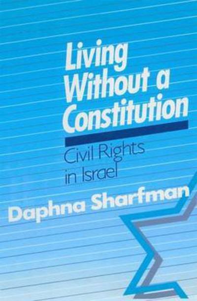 Cover for Daphna Sharfman · Living without a Constitution: Civil Rights in Israel (Hardcover bog) (1993)