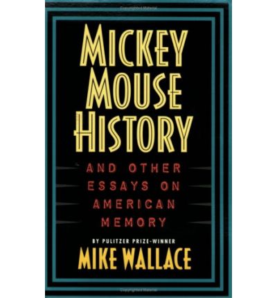 Cover for Michael Wallace · Mickey Mouse History and Other Essays on American Memory - Critical Perspectives On The P (Paperback Book) (1996)