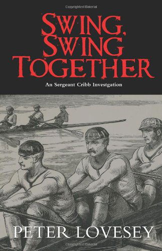 Swing, Swing Together - A Sergeant Cribb Investigation - Peter Lovesey - Książki - Soho Constable - 9781569476451 - 1 czerwca 2010