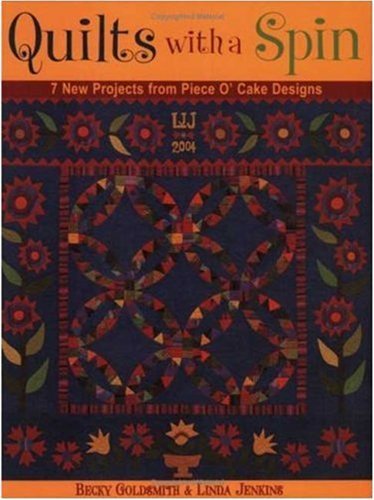 Cover for Becky Goldsmith · Quilts with a Spin: 7 New Projects from Piece O'Cake Designs (Paperback Bog) (2005)
