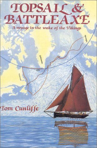 Cover for Tom Cunliffe · Topsail and Battleaxe: a Voyage in the Wake of the Vikings (Paperback Book) (1998)