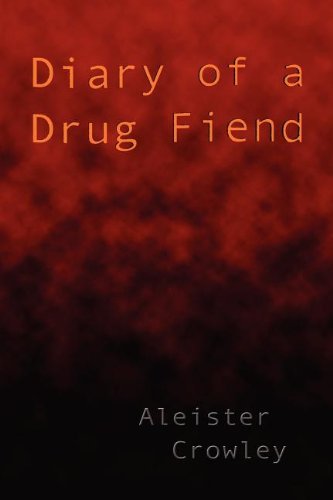 Diary of a Drug Fiend - Aleister Crowley - Livros - Book Tree - 9781585092451 - 22 de janeiro de 2004