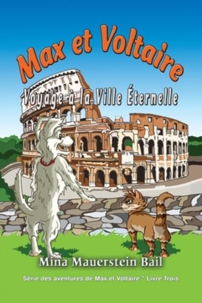 Cover for Mina Mauerstien Bail · Max et Voltaire Voyage à la Ville Éternelle (Paperback Book) (2022)