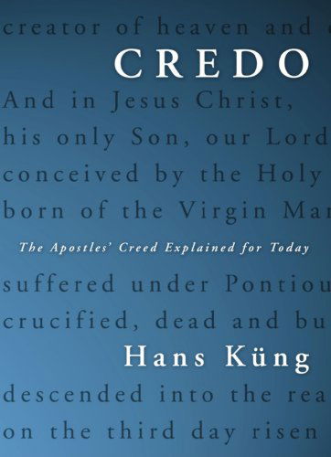 Cover for Hans Kung · Credo: the Apostles' Creed Explained for Today (Taschenbuch) [Reprint edition] (2003)