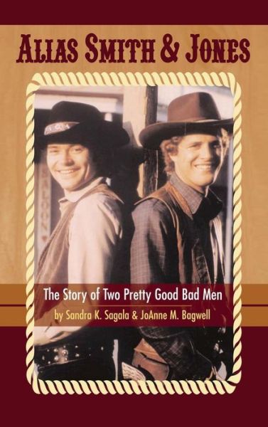 Cover for Sandra K Sagala · Alias Smith &amp; Jones: The Story of Two Pretty Good Bad Men (Hardback) (Hardcover Book) (2015)