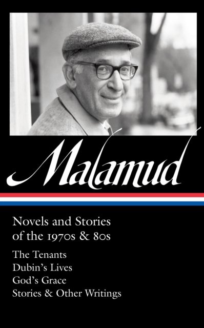 Cover for Bernard Malamud · Bernard Malamud: Novels and Stories of the 1970s &amp; 80s (LOA #367): The Tenants / Dubin's Lives / God's Grace / Stories &amp; Other Writings (Hardcover bog) (2023)