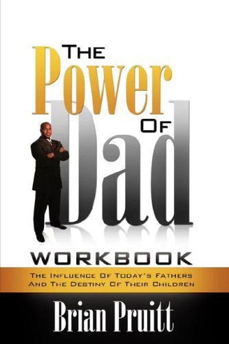 Cover for Brian Pruitt · The Power of Dad Workbook (Paperback Book) [Workbook edition] (2008)