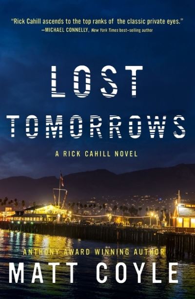 Lost Tomorrows - The Rick Cahill Series - Matt Coyle - Books - Oceanview Publishing - 9781608092451 - December 3, 2019