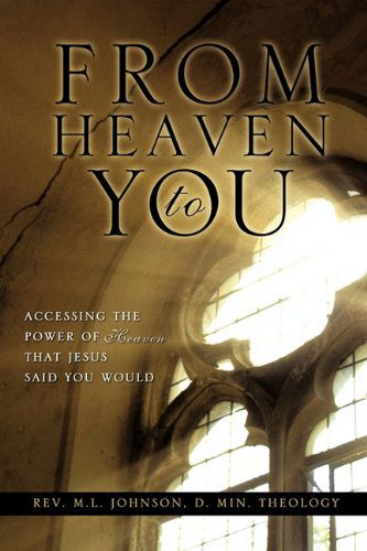 Cover for D. Min. Theology Rev. M.l. Johnson · From Heaven to You (Paperback Book) (2010)