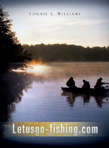 Cover for Lonnie L. Williams · Letusgo-fishing.com (Hardcover Book) (2013)
