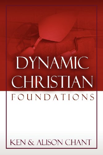 Dynamic Christian Foundations - Ken Chant - Książki - Vision Publishing - 9781615290451 - 1 października 2012