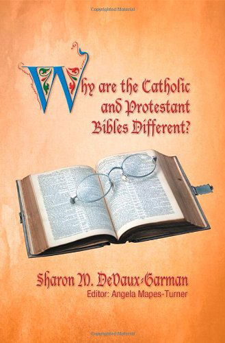 Cover for Sharon M. Devaux-garman · Why Are the Catholic and Protestant Bibles Different? (Paperback Book) (2012)