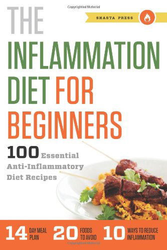 Cover for Shasta Press · Inflammation Diet for Beginners: 100 Essential Anti-Inflammatory Diet Recipes (Taschenbuch) (2013)