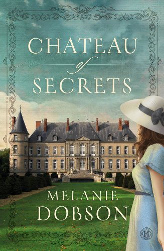 Cover for Melanie Dobson · Chateau of Secrets (Hardcover Book) [Lrg edition] (2014)