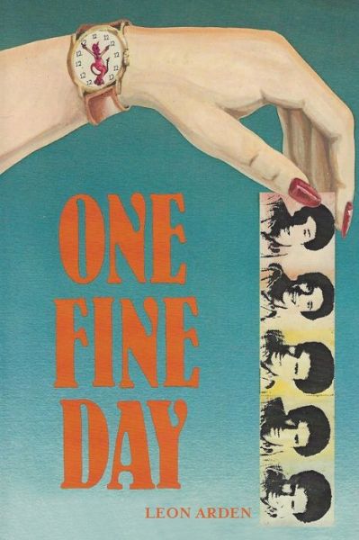 One Fine Day - Leon Arden - Kirjat - Goodreads Press - 9781632921451 - tiistai 28. heinäkuuta 2020