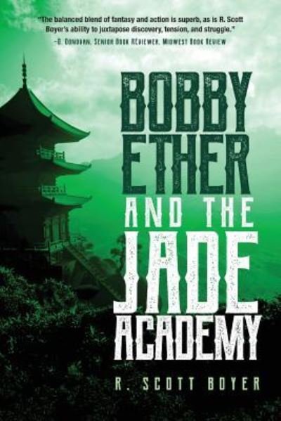Cover for R Scott Boyer · Bobby Ether and the Jade Academy (Pocketbok) (2019)