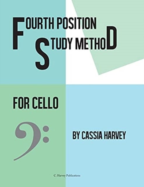 Cover for Cassia Harvey · Fourth Position Study Method for the Cello (Paperback Book) (2018)