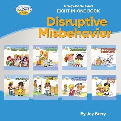 Cover for Joy Berry · Help Me Be Good Eight-In-One Book - DISRUPTIVE MISBEHAVIOR (Book) (2021)