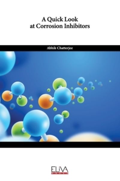 Cover for Abhik Chatterjee · Quick Look at Corrosion Inhibitors (Book) (2022)