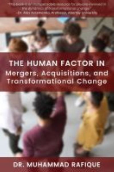 Cover for Muhammad Rafique · The Human Factor in Mergers, Acquisitions, and Transformational Change (Paperback Book) (2021)