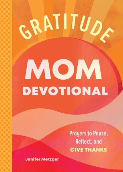 Cover for Jenifer Metzger · Gratitude - Mom Devotional (Taschenbuch) (2021)