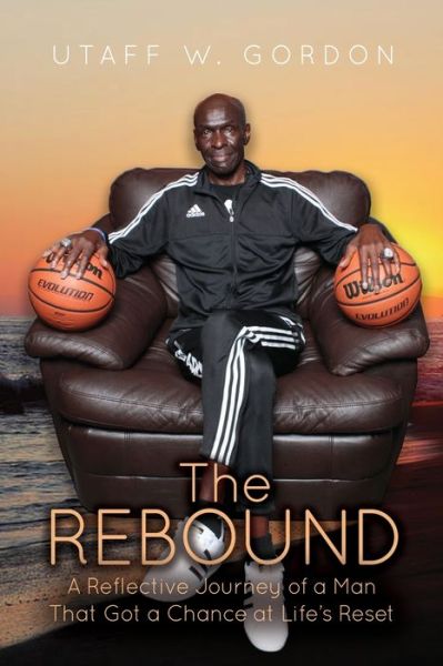 The REBOUND - Utaff W. Gordon - Livros - Dorrance Publishing Co. - 9781639373451 - 16 de março de 2022