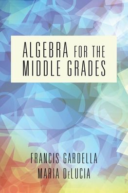Cover for Francis Gardella · Algebra for the Middle Grades (Paperback Book) (2019)