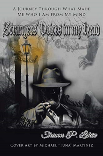 Cover for Shawn P Lehto · Strangers' Voices In My Head: A Journey Through What Made Me Who I Am from My Mind (Paperback Book) (2018)