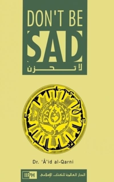 Cover for Aaidh Ibn Abdullah Al-Qarni · Don't Be Sad (Hardcover Book) (2011)