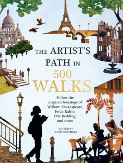 Artist's Path in 500 Walks - Kath Stathers - Books - Printers Row Publishing Group - 9781645172451 - September 29, 2020
