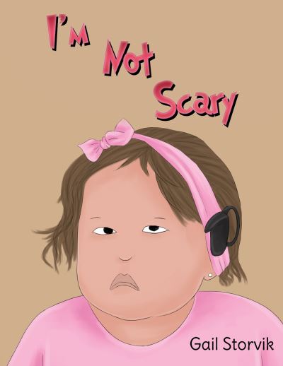I'm Not Scary - Gail Storvik - Livros - Austin Macauley - 9781647503451 - 30 de abril de 2021