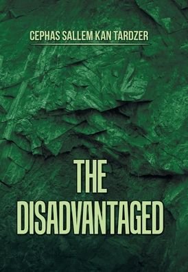 Cover for Cephas Sallem Kan Tardzer · The Disadvantaged (Gebundenes Buch) (2020)